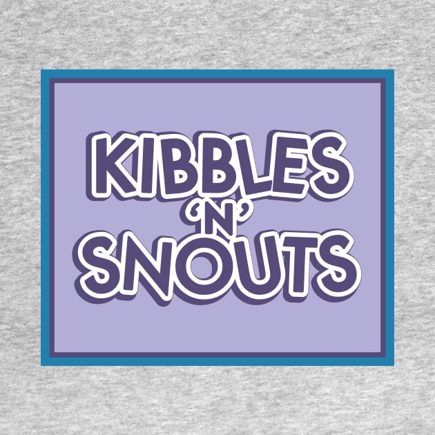 Kibbles 'n' Snouts by Eugene and Jonnie Tee's